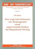 Image de Eine empirische Evaluation von Zinsprognosen sowie experimentelle Evidenz des Reputational Herding (Bank- und Finanzwirtschaft) (German Edition)