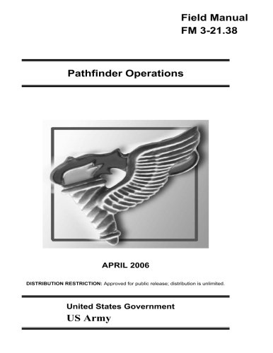 Field Manual FM 3-21.38 Pathfinder Operations April 2006 US Army by United States Government US Army
