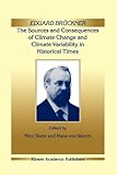 Eduard Brückner : The Sources and Consequences of Climate Change and Climate Variability in Historical Times, , 9048153816
