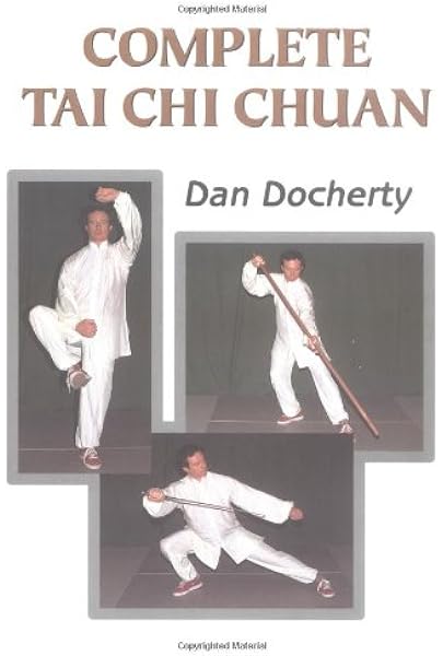 Complete Tai Chi Chuan Docherty Dan 9781861260338 Amazon Com Books