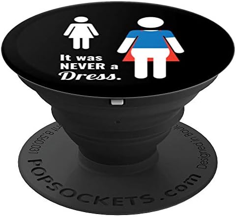 It Was Never A Dress Equality Woman's Rights Superhero - PopSockets Grip and Stand for Phones and Tablets