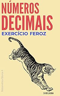 Livro NÚMEROS DECIMAIS: EXERCÍCIO FEROZ (Matemática Básica Livro 2)