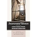 Amazoncom Incarcerated Women A History Of Struggles - 