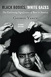 Black Bodies, White Gazes by George Yancy