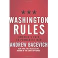 Washington Rules: America's Path to Permanent War