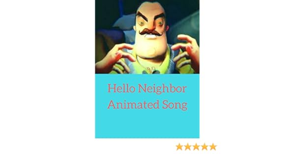 Amazoncom Hello Neighbor Animated Song Alex Steven - 