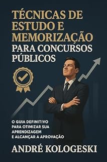 Técnicas de Estudo e Memorização para Concursos: O Guia Definitivo para Aprovação em Concursos Públicos (Série 20ª)