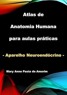 Livro Atlas De Anatomia Humana Para Aulas Práticas - Aparelho Neuroendócrino