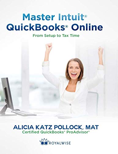 Master Intuit QuickBooks Online: From Setup to Tax Time Master Intuit QuickBooks Online: From Setup to Tax Time