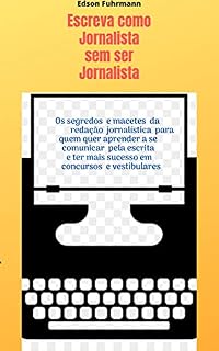 Livro Escreva como Jornalista sem ser Jornalista