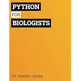 Python for Biologists: A complete programming course for beginners