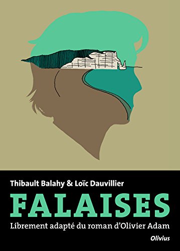 Falaises : Librement adapté du roman d'Olivier Adam