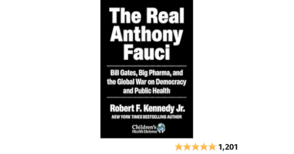 the real anthony fauci bill gates big pharma and the global war on democracy and public health kennedy jr robert f 9781510766808 books amazon ca