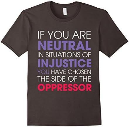Men's If You Are Neutral in Situations Of Injustice T Shirt XL Asphalt