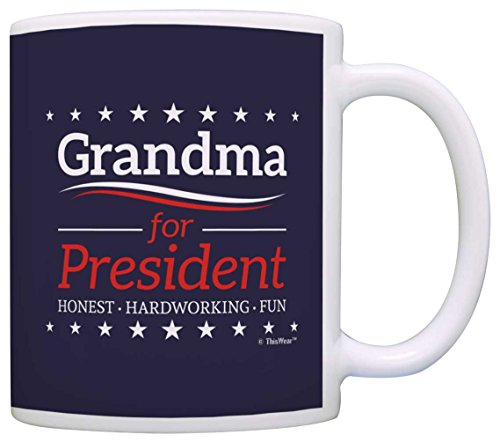 Grandma Birthday Gifts Grandma for President Funny Mothers Day Gift Coffee Mug Tea Cup Blue - //medicalbooks.filipinodoctors.org