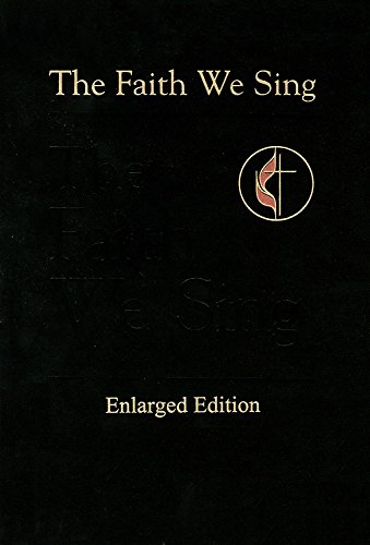 The Faith We Sing Enlarged Edition by
