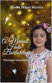 Livro A Menina Fada Borboleta: Um Conto Encantado