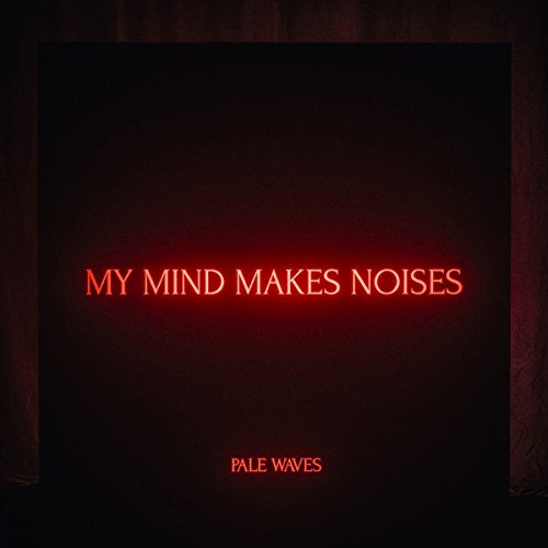 Album Art for My Mind Makes Noises [2 LP] by Pale Waves