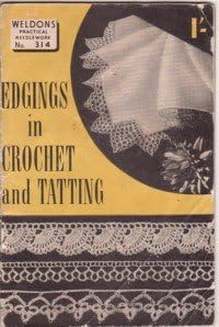 Edgings in Crochet and Tatting - Weldon's Practical Needlework No. 314 Pamphlet