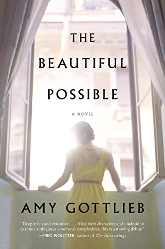 The Beautiful Possible: A Novel by Amy Gottlieb