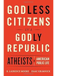Godless Citizens in a Godly Republic: Atheists in American Public Life