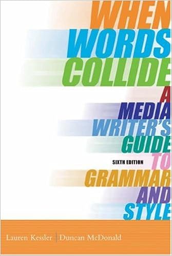 When Words Collide A Media Writer S Guide To Grammar And Style With Infotrac Wadsworth Series In Mass Communication And Journalism Kessler Lauren Mcdonald Duncan 9780534562069 Amazon Com Books