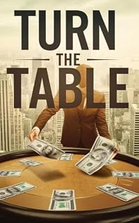 Livro TURN THE TABLE: Controle Suas Finanças e Transforme Seu Futuro em Um Legado de Sucesso (FINANÇAS SIMPLIFICADAS)