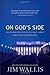 On God's Side: What Religion Forgets and Politics Hasn't Learned about Serving the Common Good - Book by Jim Wallis