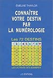 Connaître votre destin par la numérologie : Les 72 destins by