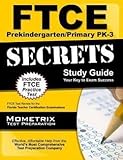 FTCE PreKindergarten/Primary PK-3 Secrets Study Guide: FTCE Subject Test Review for the Florida Teacher Certification Examinations