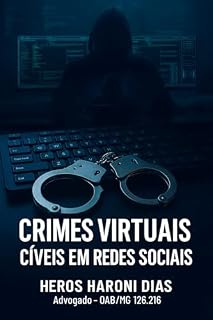 Livro CRIMES VIRTUAIS CÍVEIS EM REDES SOCIAIS: Responsabilidade das Plataformas e Indenização