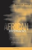 African Intimacies: Race, Homosexuality, and Globalization by Neville Hoad