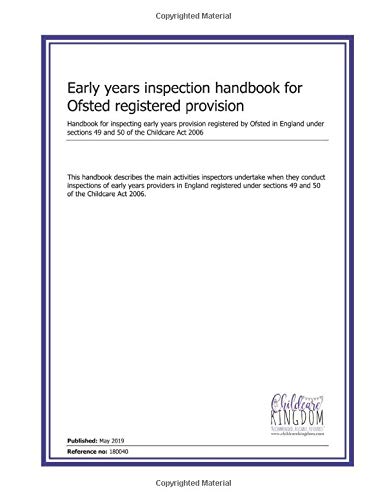 Early Years Inspection Handbook For Ofsted Registered Provision Handbook For Inspecting Early Years Provision Registered By Ofsted In England Under Sections 49 And 50 Of The Childcare Act 2006 Amazon Co Uk Government Uk