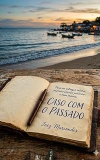 Livro CASO COM O PASSADO: Uma história de reencontro de duas mulheres, direitos e a coragem de amar