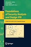 Image de Foundations of Security Analysis and Design VIII: FOSAD 2014/2015/2016 Tutorial Lectures (Lecture Notes in Computer Science)