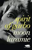 Spirit of Garbo by Moon Laramie