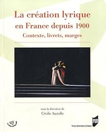 La  création lyrique en France depuis 1900