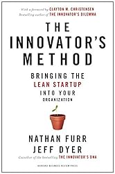 The Innovator's Method: Bringing the Lean Start-up into Your Organization