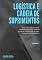 Livro Logística E Cadeia De Suprimentos