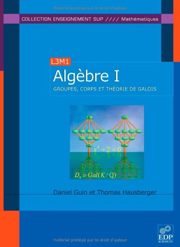 Groupes, corps et théorie de Galois