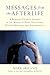 Messages from the Afterlife: A Bereaved Father's Journey in the World of Spirit Visitations, Psychic by Mark Ireland
