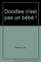 Doodles n'est pas un bébé !