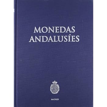 Monedas Andalusíes. (Catálogos. II. Monedas y Medallas.) Monedas Andalusíes. (Catálogos. II. Monedas y Medallas.)