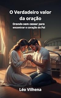 O Verdadeiro Valor da Oração