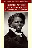 Narrative of the Life of Frederick Douglass, an American Slave: Written by Himself (Oxford World's C by 