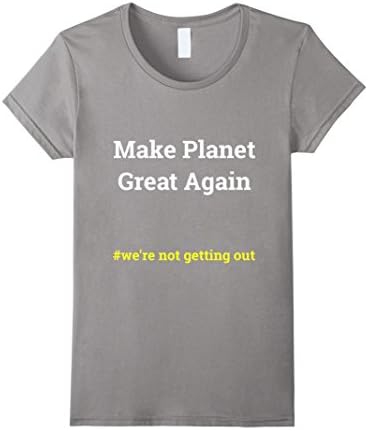 Womens Make Planet Great Again Paris Climate Agreement T-shirt Large Slate