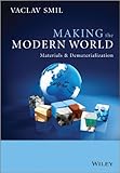 Making the Modern World: Materials and Dematerialization