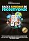 Livro HACKS SUPREMOS DE PRODUTIVIDADE: O Guia completo para aumentar a produtividade sem se matar de trabalhar ou tentando fazer tudo ao mesmo tempo