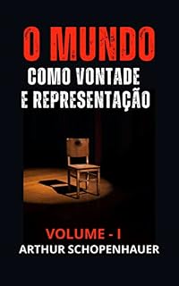Livro O MUNDO COMO VONTADE E REPRESENTAÇÃO VOLUME - I