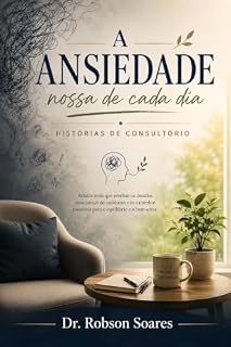 Livro Ansiedade Nossa de Cada Dia: Histórias de Consultório